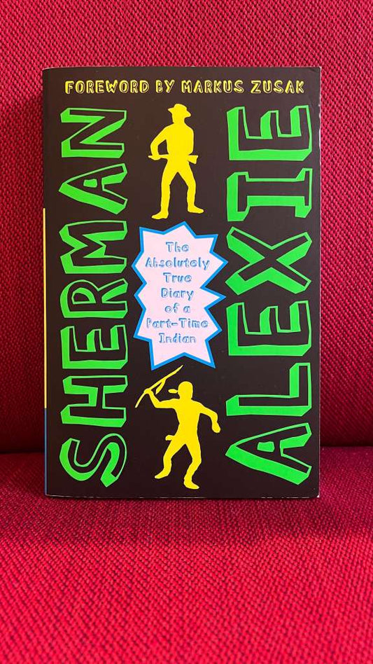 The Absolutely True Diary of a Part-Time Indian by Sherman Alexie
