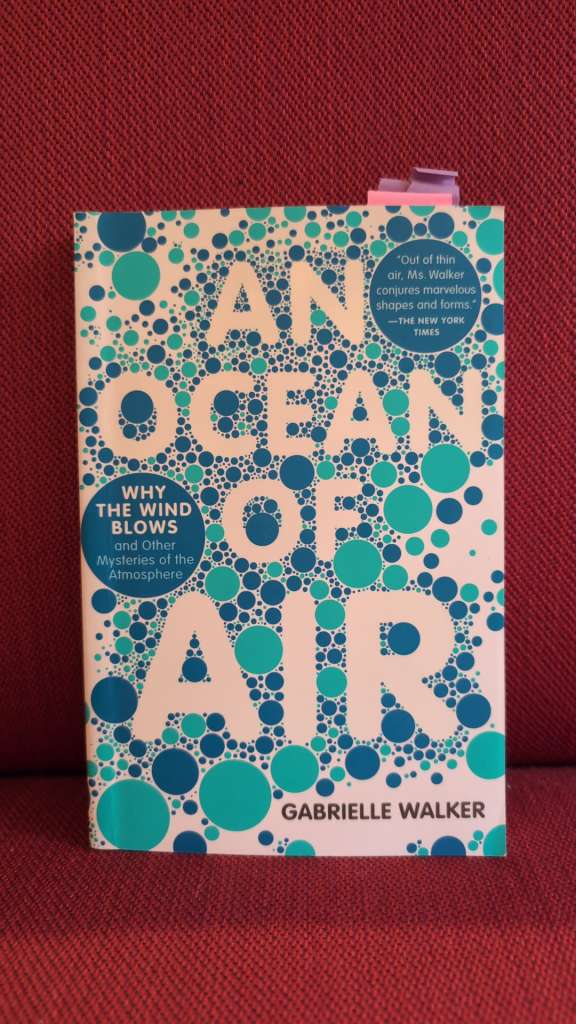 Ocean Of Air, An : Why the Wind Blows and Other Mysteries of the Atmosphere by Gabrielle Walker