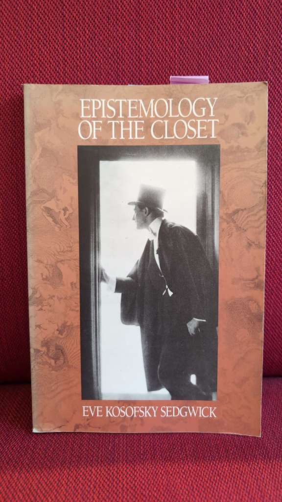Epistemology of the Closet by Eve Kosofsky Sedgwick