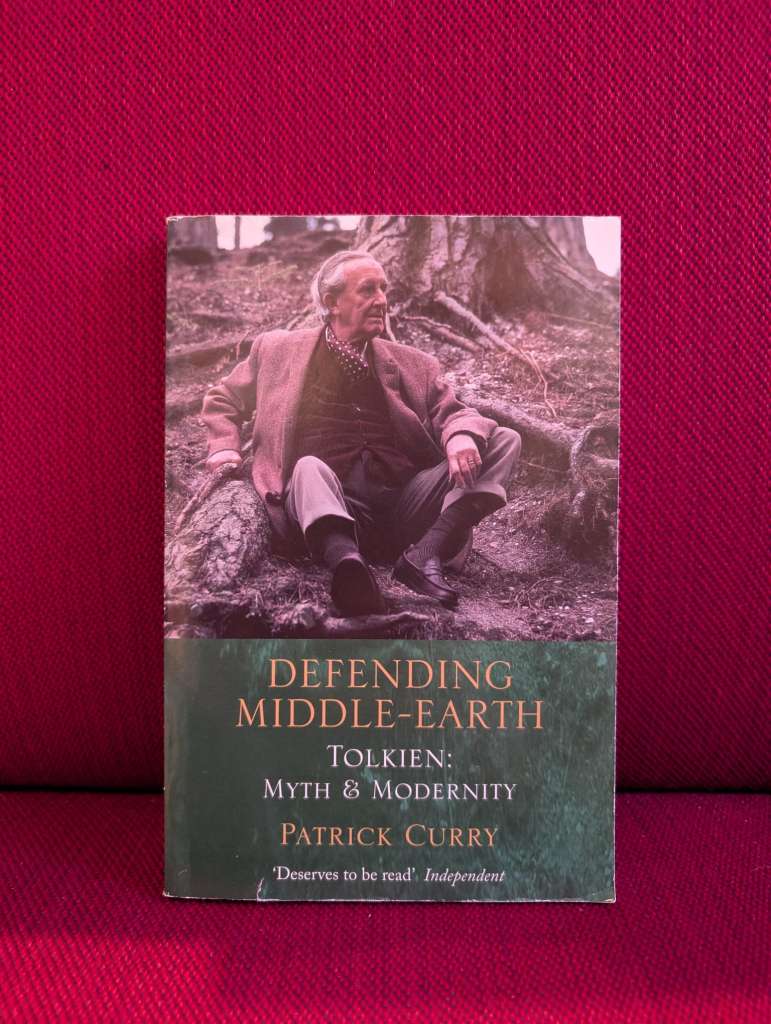 Defending Middle-earth : Tolkien - Myth and Modernity by Patrick Curry