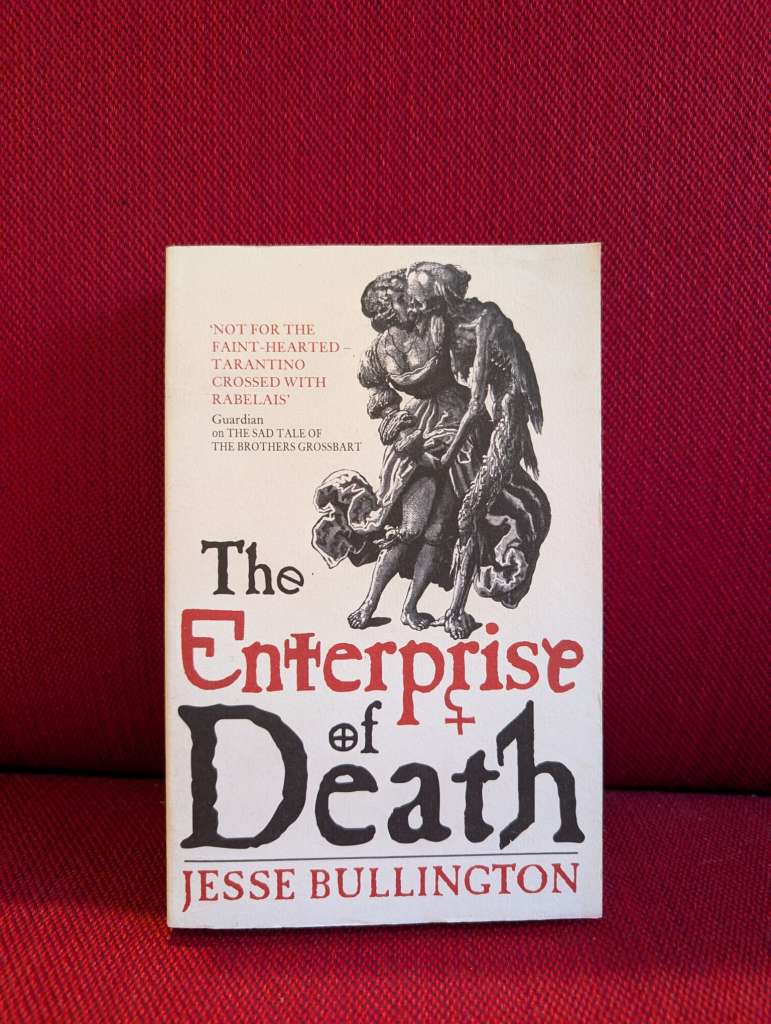 The Enterprise Of Death by Jesse Bullington