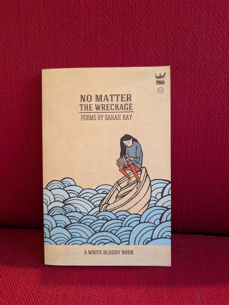 No Matter the Wreckage Paperback – by Sarah Kay (Author), Sophia Janowitz (Illustrator)