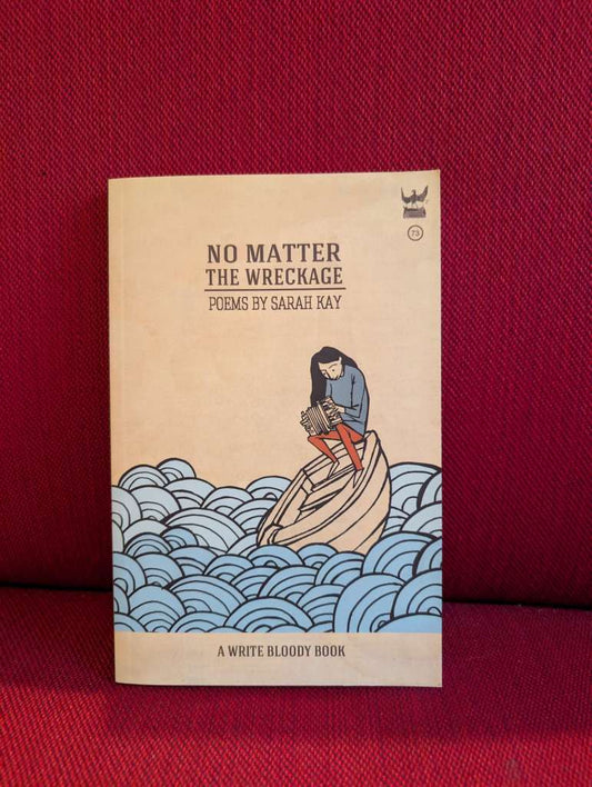 No Matter the Wreckage Paperback – by Sarah Kay (Author), Sophia Janowitz (Illustrator)