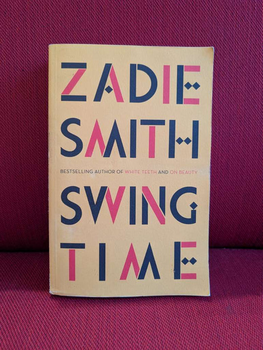 Swing Time : Longlisted for the Man Booker Prize 2017 by Zadie Smith