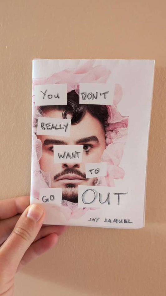 You Don't Really Want to Go Out by Jay Samuel
