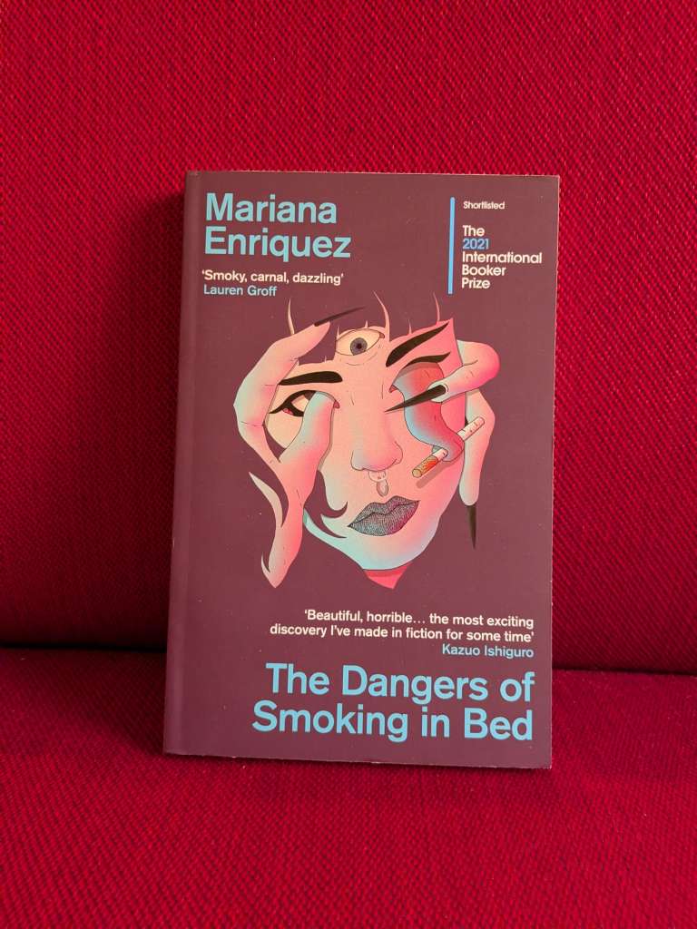 The Dangers of Smoking in Bed by Mariana Enriquez