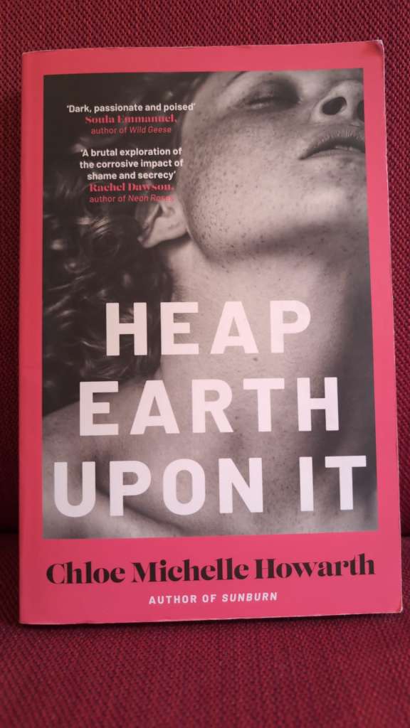 Heap Earth Upon It by Chloe Michelle Howarth