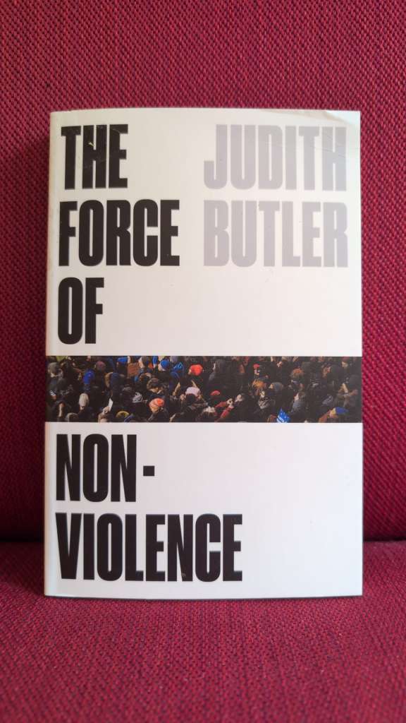 The Force of Nonviolence by Judith Butler