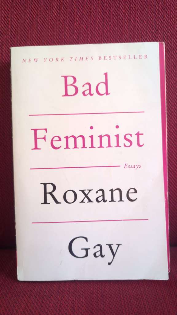 Bad Feminist : Essays by Roxane Gay