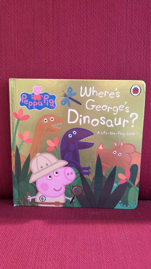 Where's George's Dinosaur?: A Lift The Flap Book by Peppa Pig