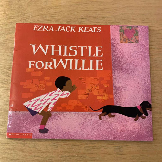 Whistle For Willie by Ezra Jack Keats