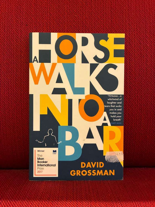 A Horse Walks into a Bar by David Grossman