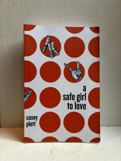 A Safe Girl To Love by Casey Plett