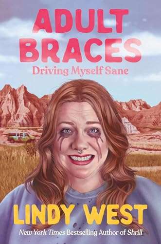 Adult Braces by Lindy West