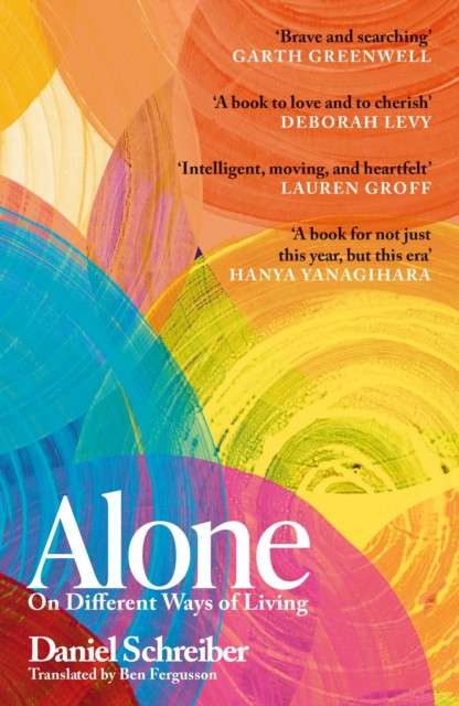 Alone: On different ways of living by Daniel Schreiber