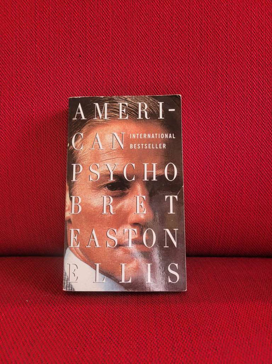American Psycho by Bret Easton Ellis