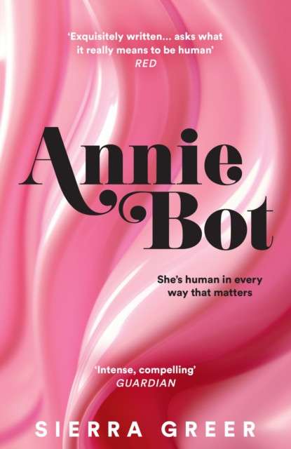 Annie Bot by Sierra Greer