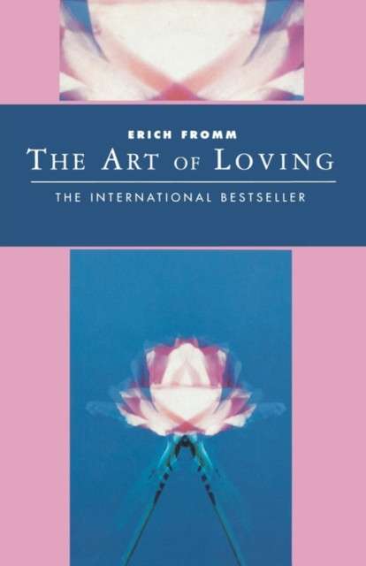 The Art of Loving by Erich Fromm