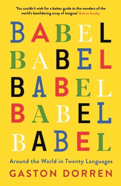Babel : Around the World in Twenty Languages by Gaston Dorren
