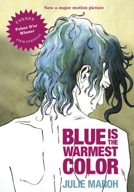Blue is the warmest colour by Julie Maroh