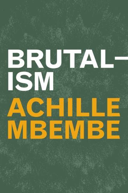 Brutalism by Achille Mbembe