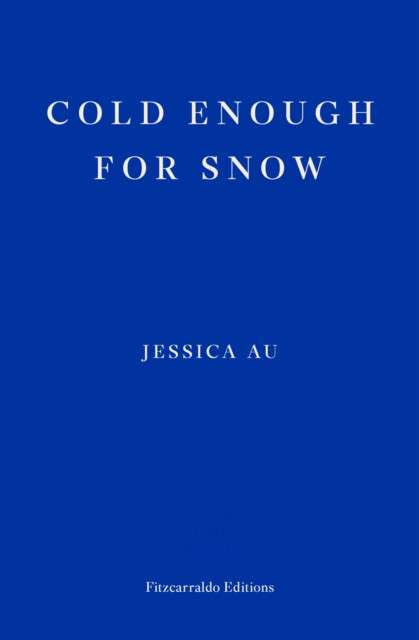 Cold Enough for Snow by Jessica Au
