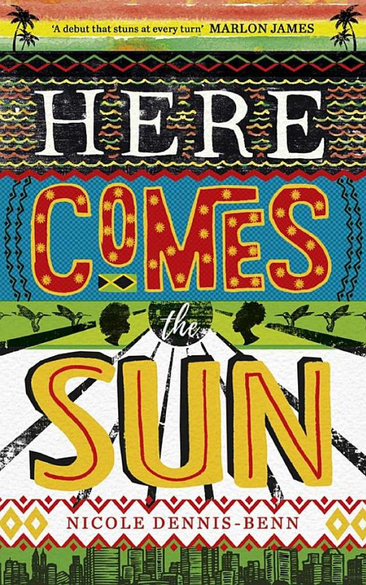 Here Comes the Sun by Nicole Dennis-Benn