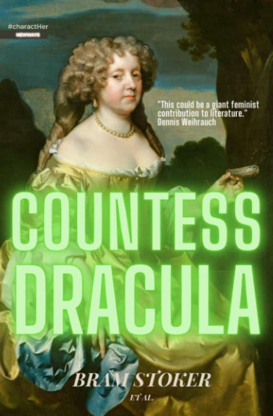 Countess Dracula: a strong female #charactHer by Bram Stoker and Anabel Hafstad