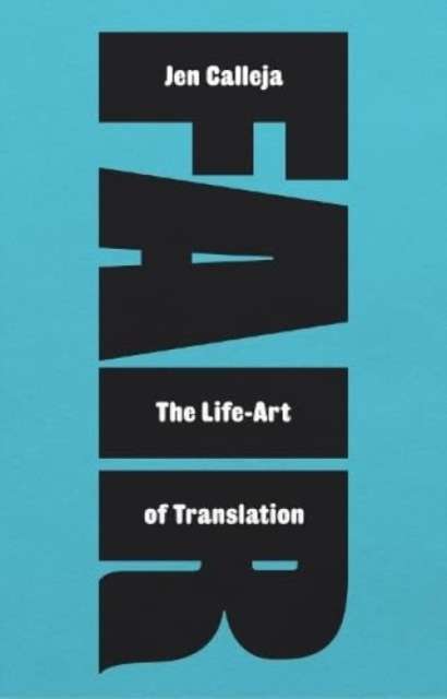 Fair : The Life-Art of Translation by Jen Calleja
