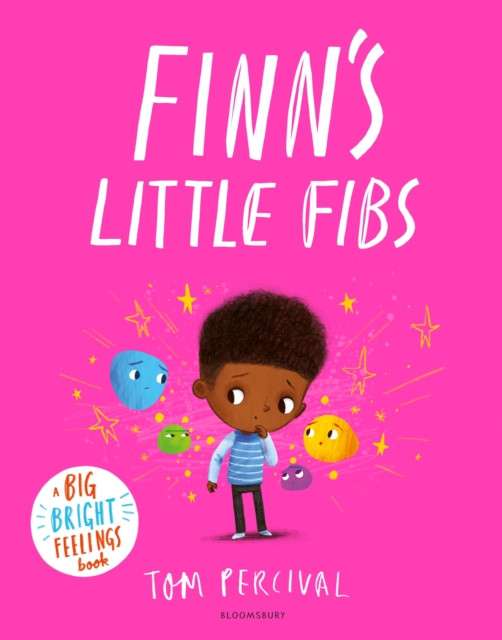 Finn's Little Fibs : A Big Bright Feelings Book by Tom Percival