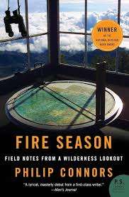 Fire Season: Field Notes from a Wilderness Lookout by Philip Connors