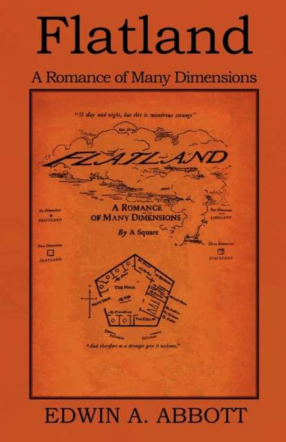 Flatland : A Romance of Many Dimensions by Edwin A Abbot