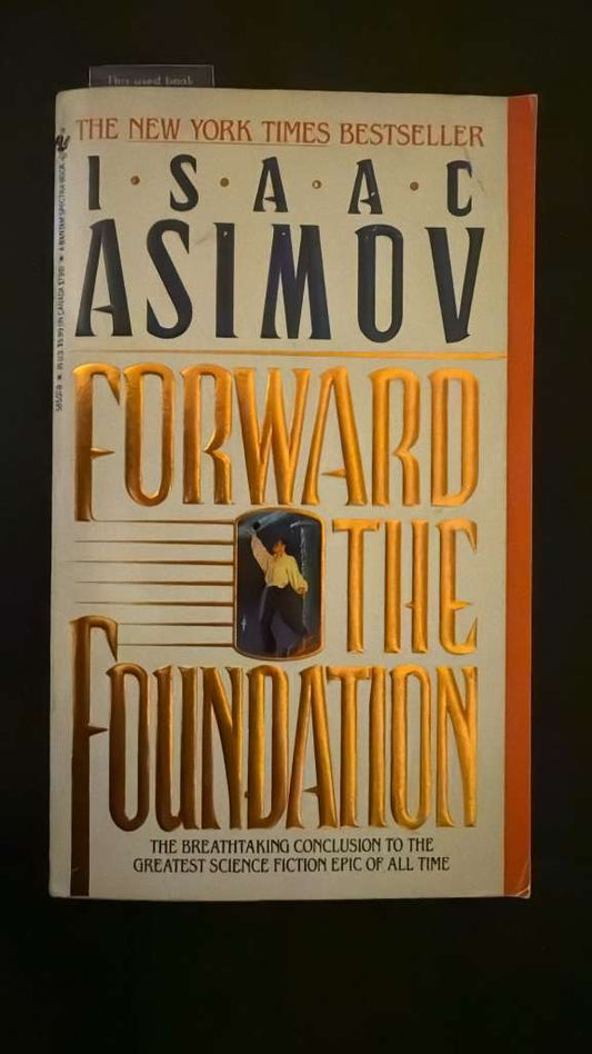 Forward the Foundation by Isaac Asimov