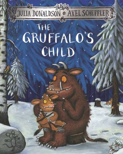 The Gruffalo's Child by Julia Donaldson