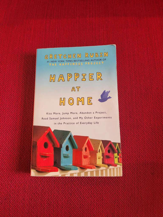 Happier at Home by Gretchen Rubin