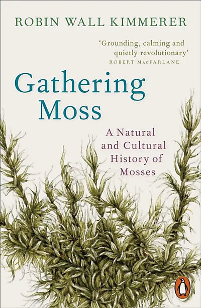 Gathering Moss by Robin Wall Kimmerer