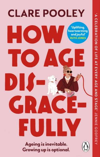 How to Age Disgracefully by Clare Pooley