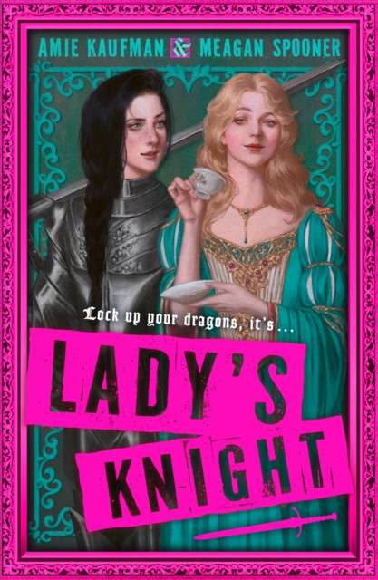 Lady's Knight by Amie Kaufman and Meagan Spooner