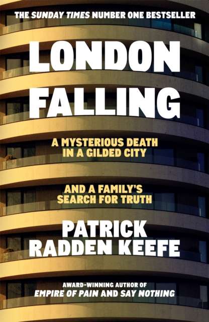London Falling : A Mysterious Death in a Gilded City and a Family's Search for Truth by Patrick Radden Keefe (paperback)