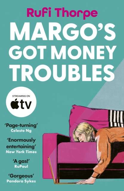 Margo's Got Money Troubles by Rufi Thorpe