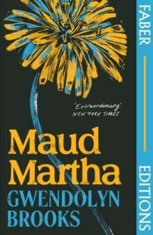 Maud Martha (Faber Editions) by Gwendolyn Brooks