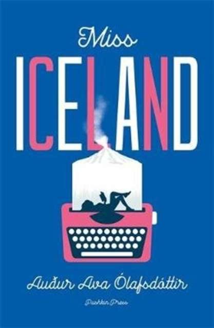 Miss Iceland by Auður Ava Olafsdottir