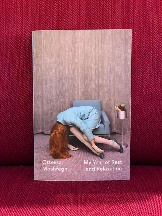 My Year of Rest and Relaxation by Ottessa Moshfegh