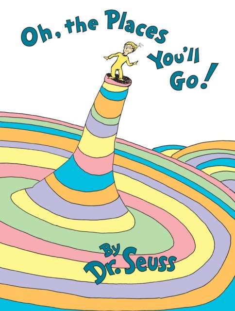 Oh, The Places You'll Go! by Dr. Seuss (hardcover)