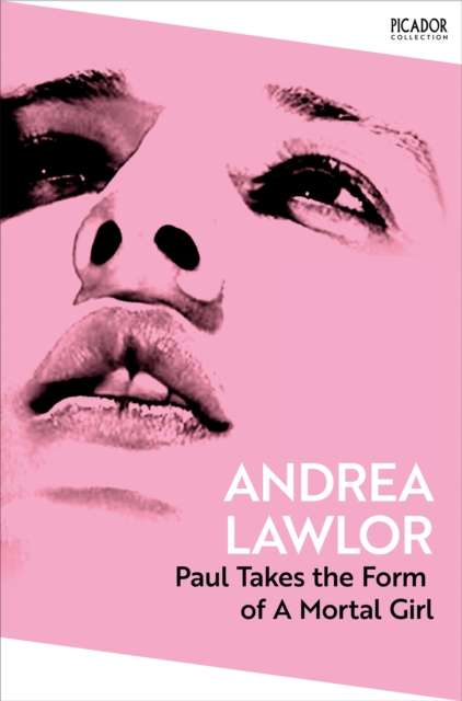 Paul Takes the Form of A Mortal Girl by Andrea Lawlor