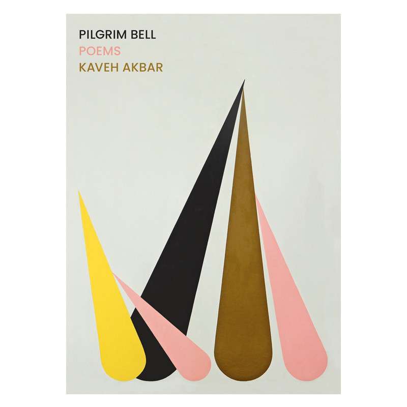 Pilgrim Bell by Kaveh Akbar