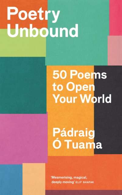 Poetry Unbound : 50 Poems to Open Your World by Padraig O Tuama