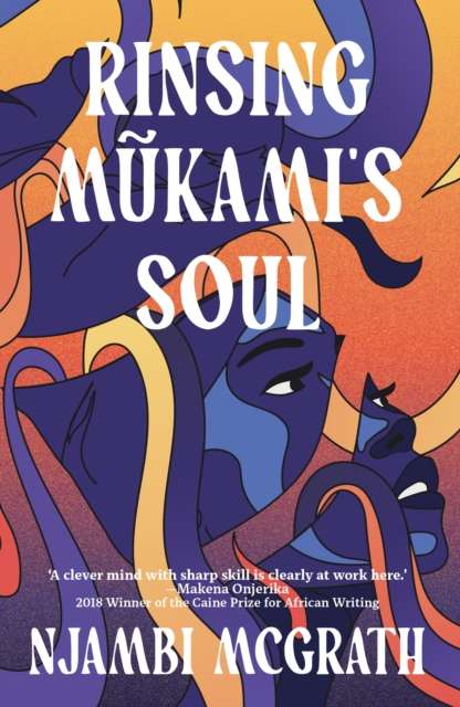 Rinsing Mukami's Soul by Njambi McGrath