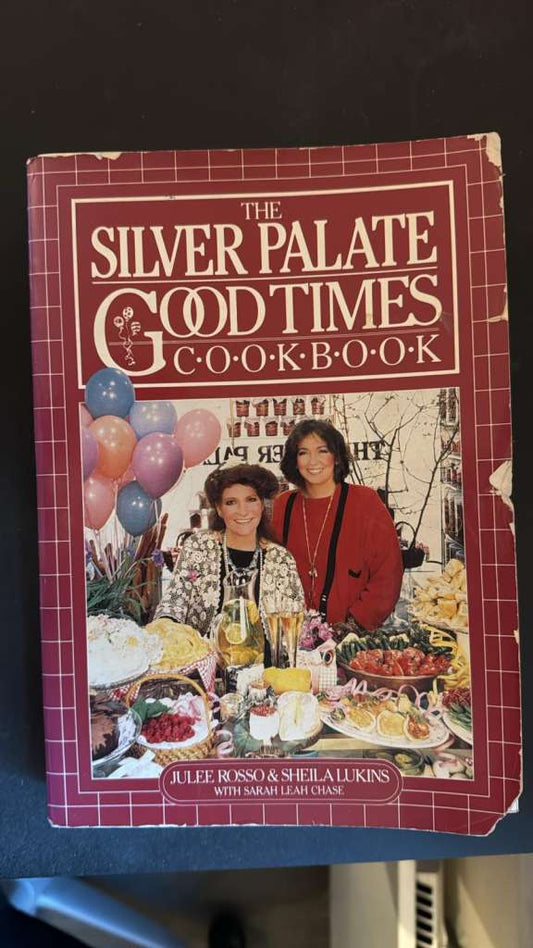 The silver palate good times cookbook by julee Rosso & Sheila Lukins