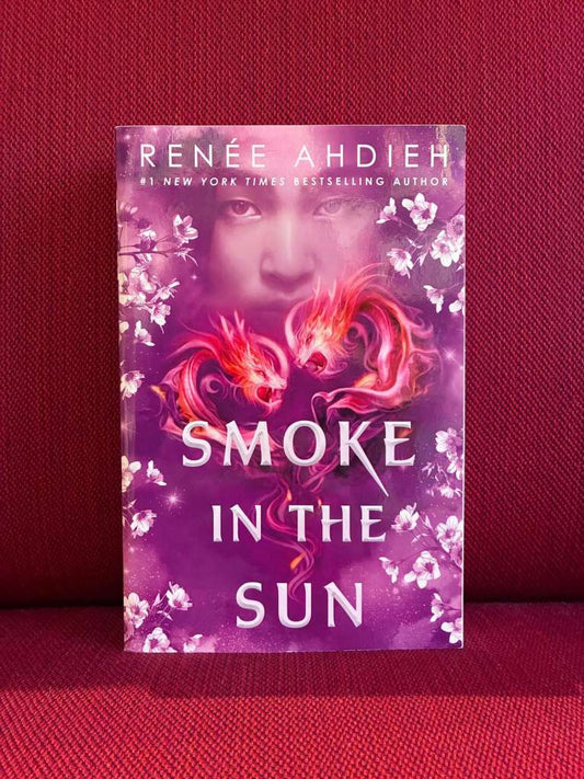 Smoke in the Sun : Sequel to Flame in the Mist by Renee Ahdieh